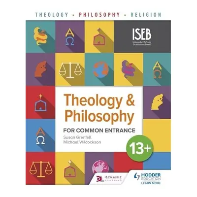 Theology and Philosophy for Common Entrance 13+ - Grenfell, Susan a Wilcockson, Michael