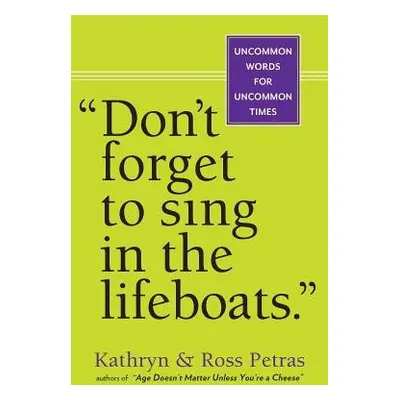 Don't Forget To Sing In The Lifeboats (U.S edition) - Petras, Kathryn a Petras, Ross