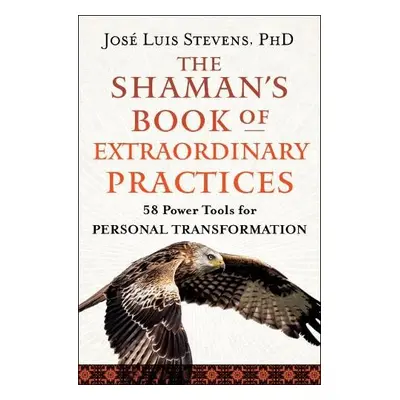 Shaman's Book of Extraordinary Practices - Stevens, Jose Luis (Jose Luis Stevens)