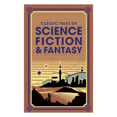 Classic Tales of Science Fiction a Fantasy - Verne, Jules a Wells, H. G. a Burroughs, Edgar Rice