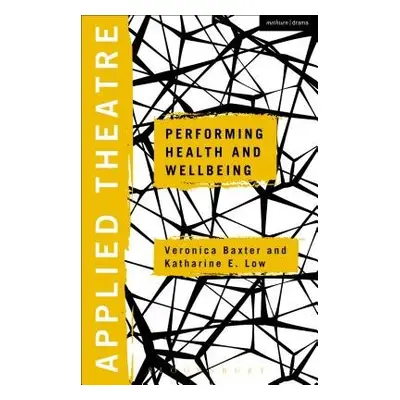 Applied Theatre: Performing Health and Wellbeing