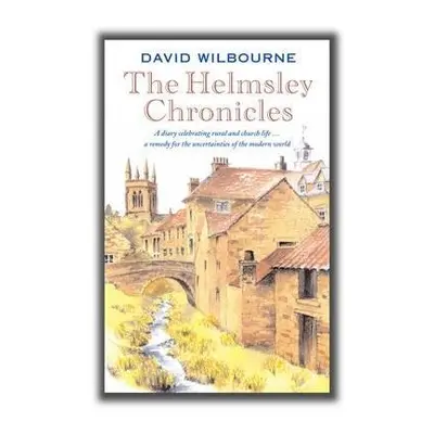 Helmsley Chronicles - Wilbourne, David