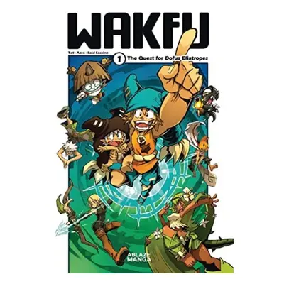 Wakfu Manga Vol 1: The Quest For The Eliatrope Dofus - Tot a Azra