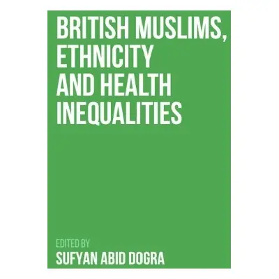 British Muslims, Ethnicity and Health Inequalities