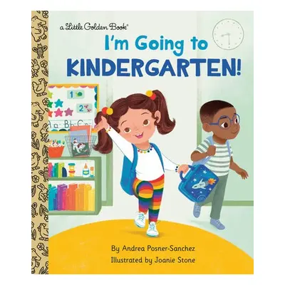 I'm Going to Kindergarten! - Posner-Sanchez, Andrea a Stone, Joanie