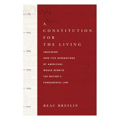 Constitution for the Living - Breslin, Beau