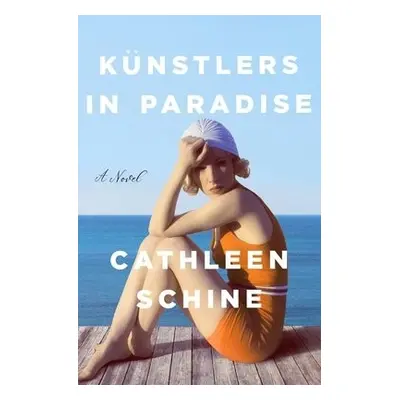 Kunstlers in Paradise - Schine, Cathleen