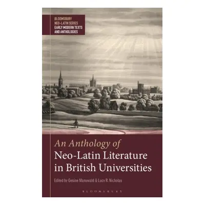 Anthology of Neo-Latin Literature in British Universities