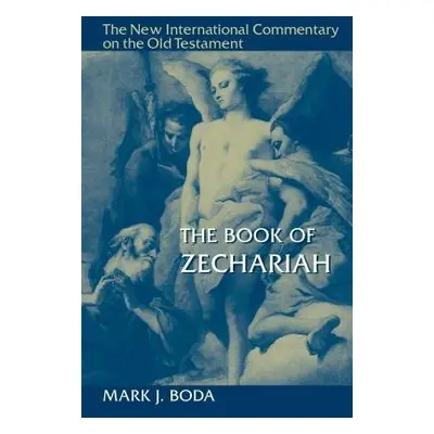 Book of Zechariah - Boda, Mark J.