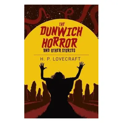 Dunwich Horror and Other Stories - Lovecraft, H. P.