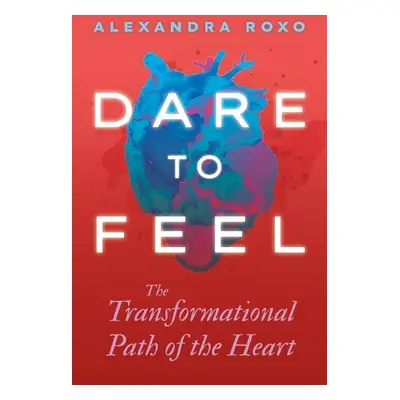 Dare to Feel - Roxo, Alexandra