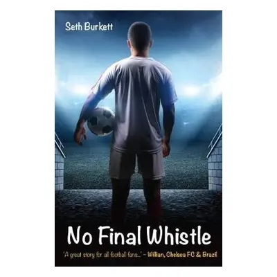 No Final Whistle - Burkett, Seth