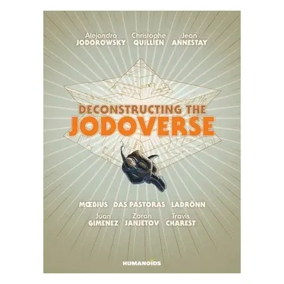 Deconstructing the Jodoverse - Jodorowsky, Alejandro