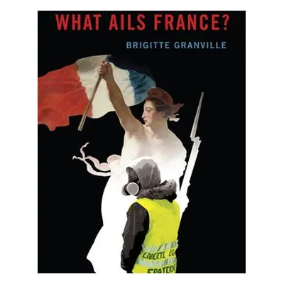 What Ails France? - Granville, Brigitte