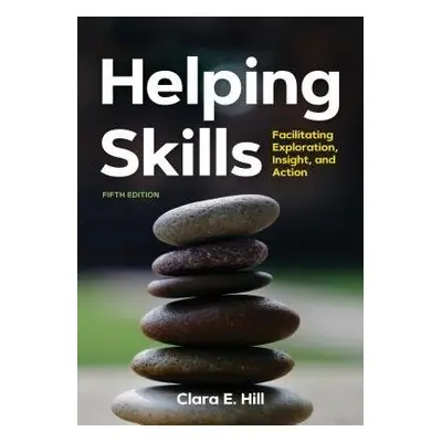 Helping Skills - Hill, Clara E.