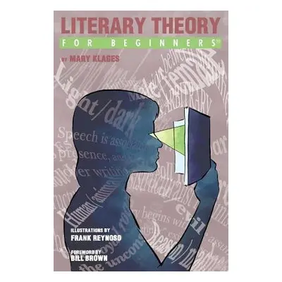 Literary Theory for Beginners - Klages, Mary (Mary Klages)