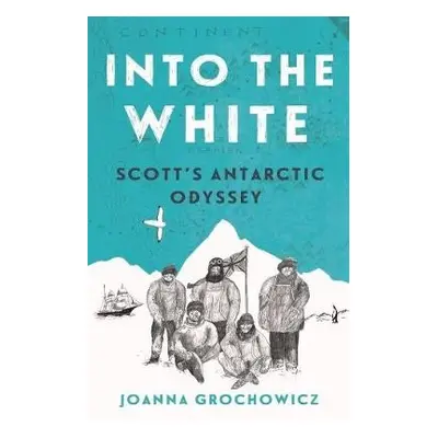 Into the White - Grochowicz, Joanna