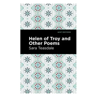 Helen of Troy and Other Poems - Teasdale, Sara