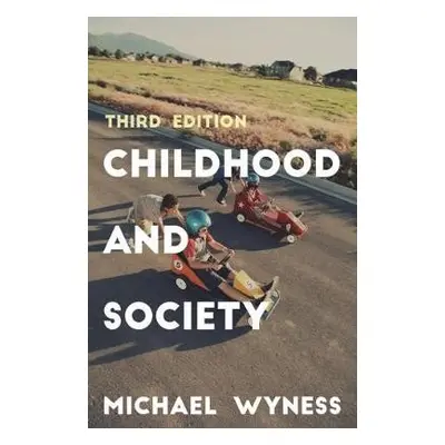 Childhood and Society - Wyness, Michael (Institute of Education, University of Warwick, UK)