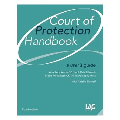 Court of Protection Handbook - Ruck Keene QC (Hon), Alex