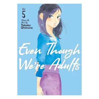 Even Though We're Adults Vol. 5 - Shimura, Takako