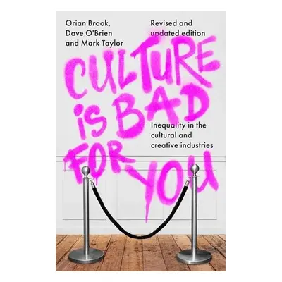 Culture is Bad for You - Brook, Orian a O'Brien, Dave a Taylor, Mark