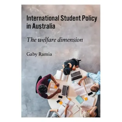 International Student Policy in Australia - Ramia, Professor Gaby