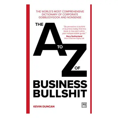 A-Z of Business Bullshit - Duncan, Kevin