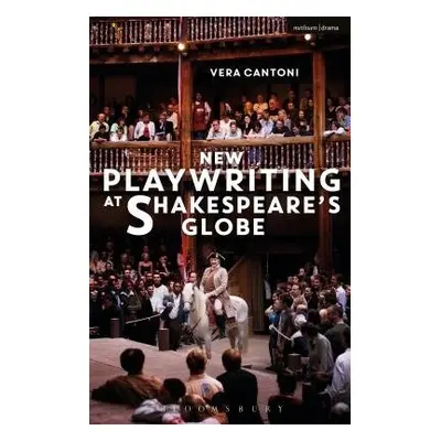 New Playwriting at Shakespeare’s Globe - Cantoni, Vera (University of Pavia, Italy)