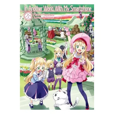 In Another World With My Smartphone: Volume 28 (Light Novel) - Fuyuhara, Patora