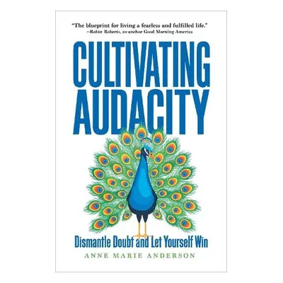 Cultivating Audacity - Anderson, Anne Marie