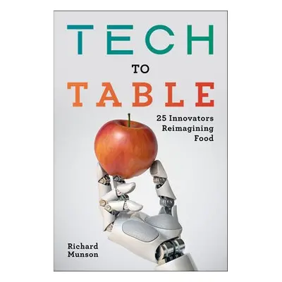 Tech to Table - Munson, Richard