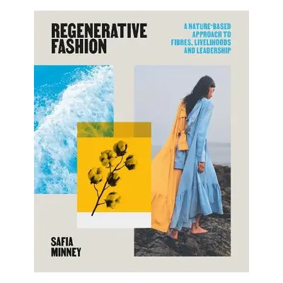 Regenerative Fashion - Minney, Safia