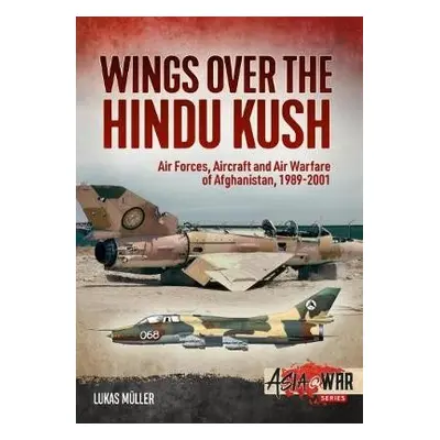 Wings Over the Hindu Kush - Muller, Lukas