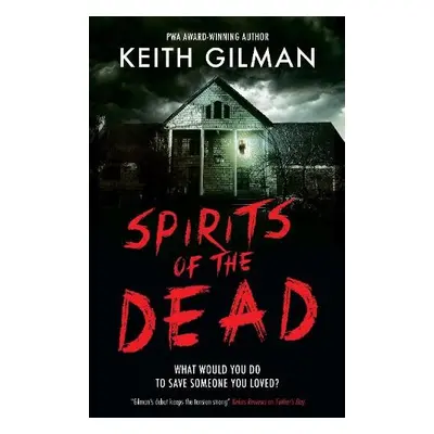 Spirits of the Dead - Gilman, Keith