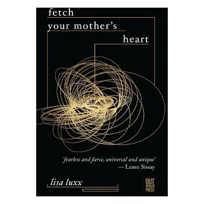 Fetch Your Mother's Heart - luxx, lisa