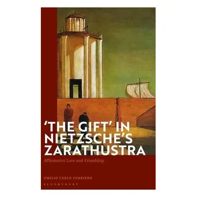 'The Gift' in Nietzsche's Zarathustra - Corriero, Emilio Carlo (University of Turin, Italy)