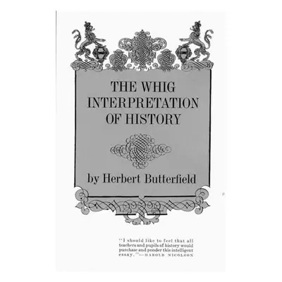 Whig Interpretation of History - Butterfield, Herbert