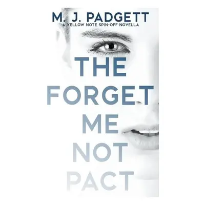 Forget Me Not Pact - Padgett, M J