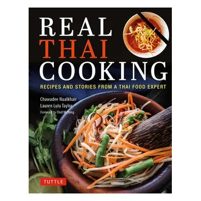 Real Thai Cooking - Nualkhair, Chawadee a Taylor, Lauren Lulu