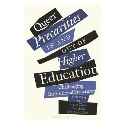 Queer Precarities in and out of Higher Education