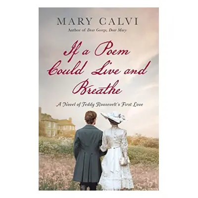 If a Poem Could Live and Breathe - Calvi, Mary