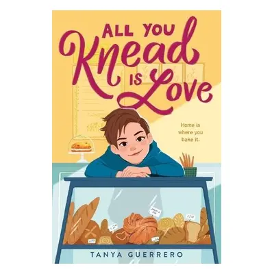 All You Knead Is Love - Guerrero, Tanya