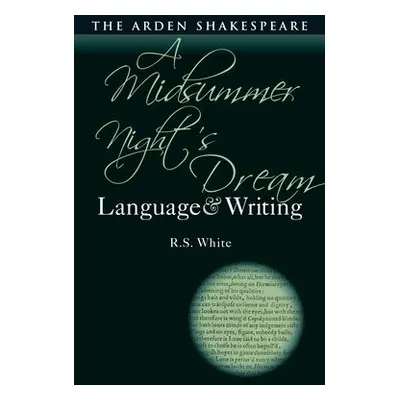 Midsummer Night’s Dream: Language and Writing - White, R.S.