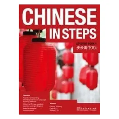 Chinese in Steps vol.4 - Student Book - Zhang, Georges X. a Li, Linda M. a Yang, William, X, Yu,