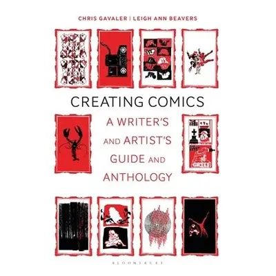 Creating Comics - Gavaler, Dr Chris (Washington and Lee University, USA) a Beavers, Leigh Ann (W