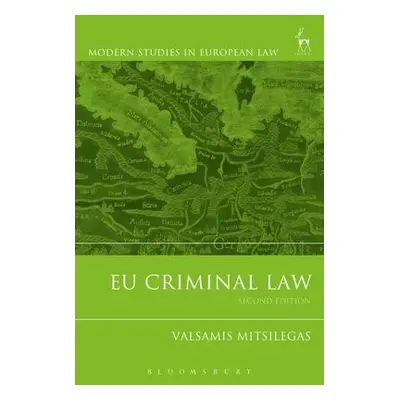 EU Criminal Law - Mitsilegas, Valsamis (University of Liverpool, UK)