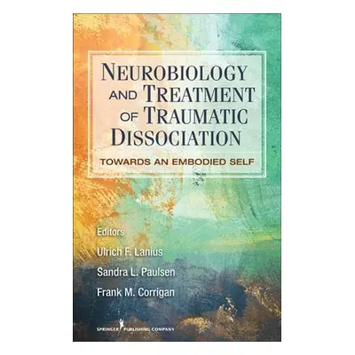 Neurobiology and Treatment of Traumatic Dissociation