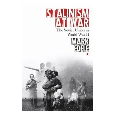 Stalinism at War - Edele, Mark (University of Melbourne, Australia)