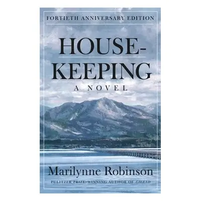 Housekeeping (Fortieth Anniversary Edition) - Robinson, Marilynne